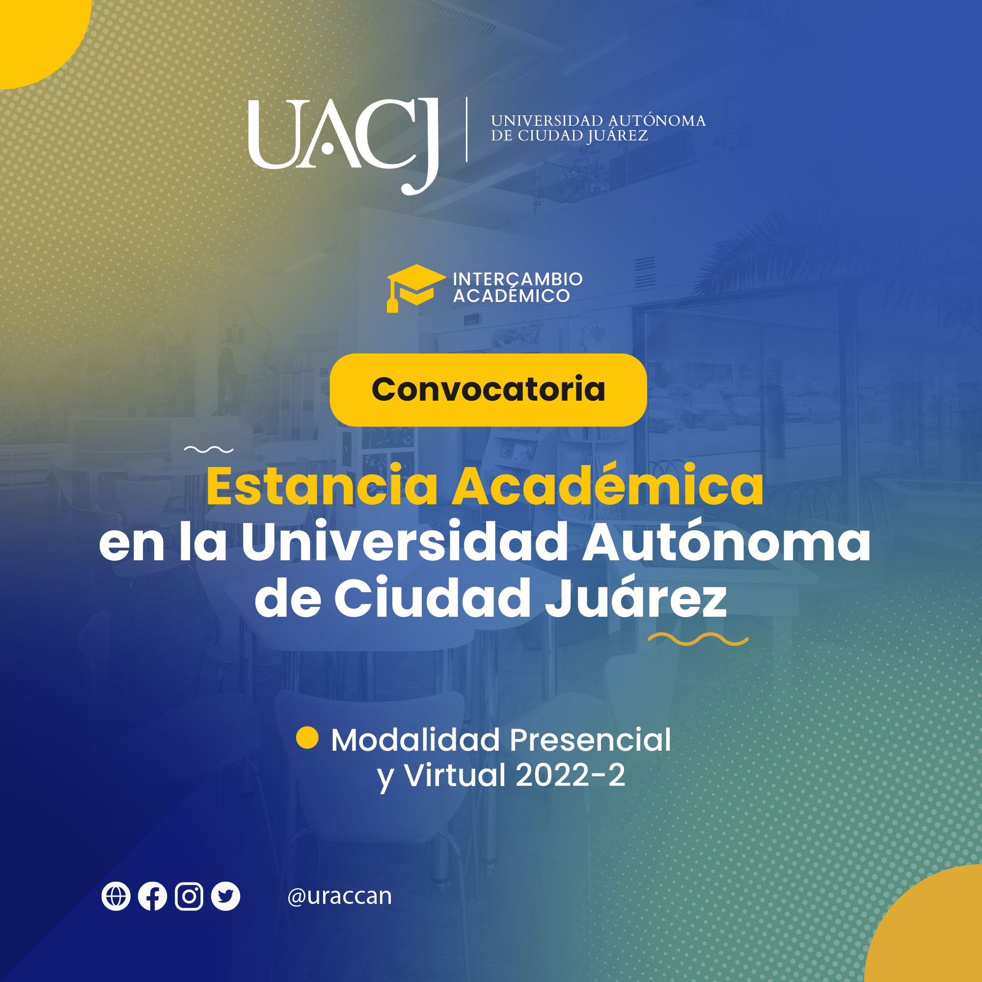 Convocatoria de Estancia Académica en la Universidad Autónoma de Ciudad Juárez Modalidad Presencial y Virtual 2022-2